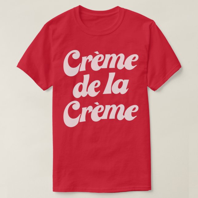 T-shirt Creme De La Creme  (Design devant)
