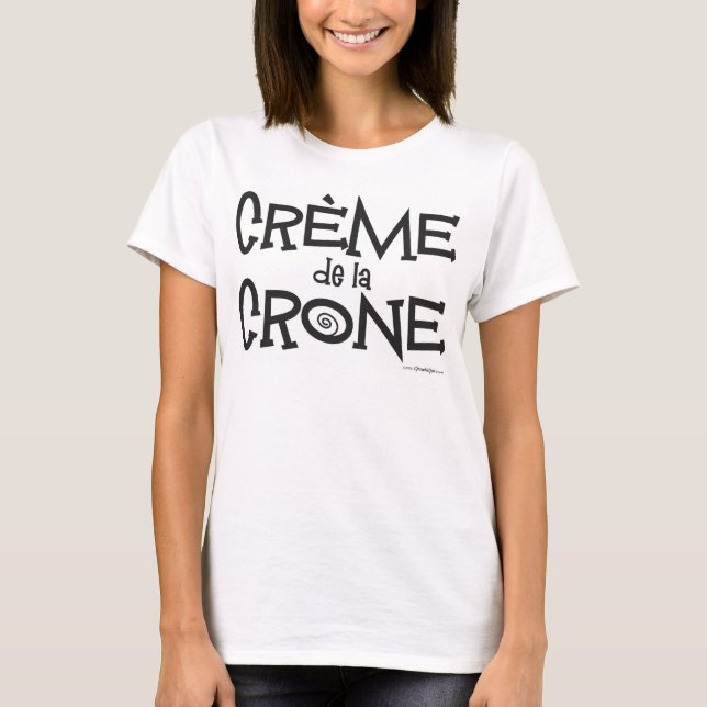 T-shirt Creme de la Crone (Devant)