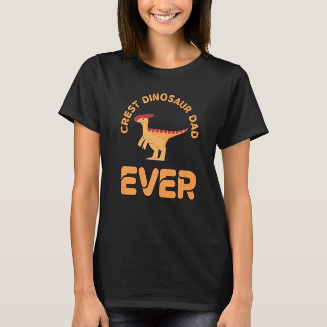 T-shirt Crest Dinosaur Dad Ever Parasaurolophus Dinosaur   (Devant)