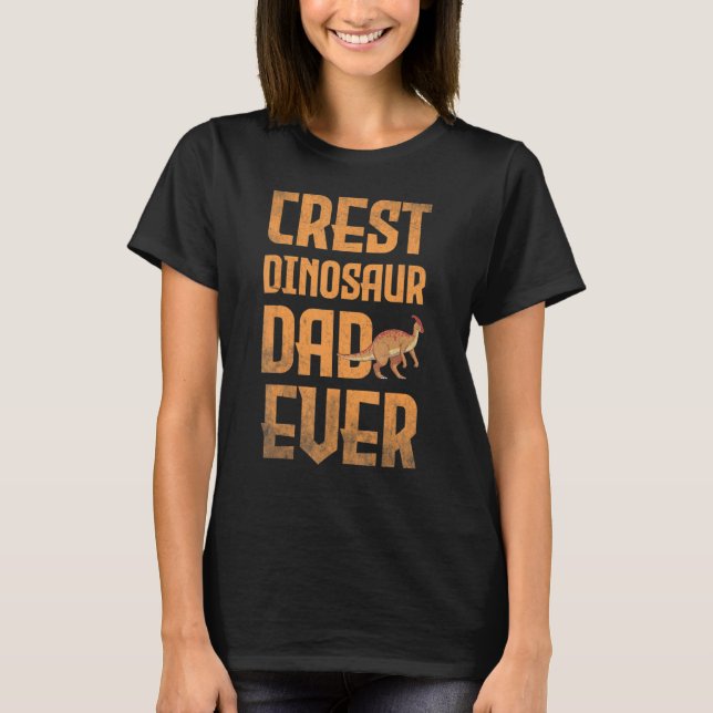 T-shirt Crest Dinosaur Dad Ever Parasaurolophus Dinosaur 2 (Devant)