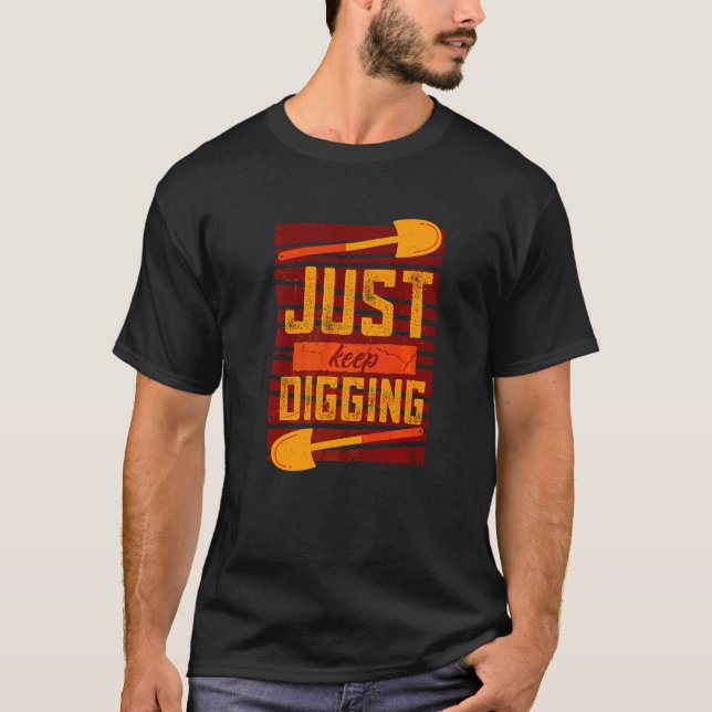 T-shirt Creusez plus profondément Histoire Archéologue   (Devant)