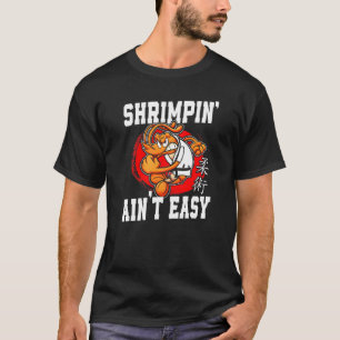 T-shirt Crevettes Jiu Jitsu Shrimpin' Ain't Easy