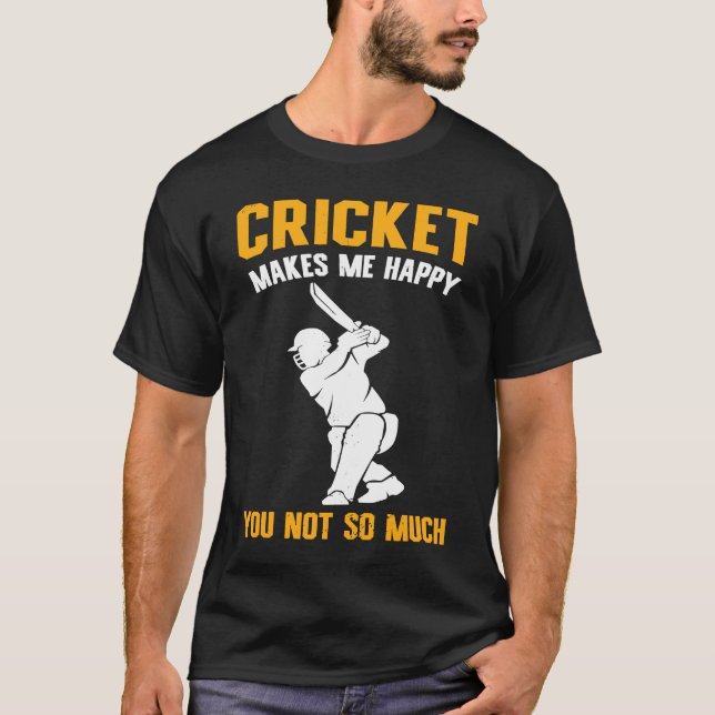 T-shirt Cricket  Cricket Makes Me Happy You Not So Much (Devant)