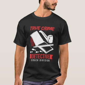 T-shirt Crime Scene Investigator True Crime Detective Couc