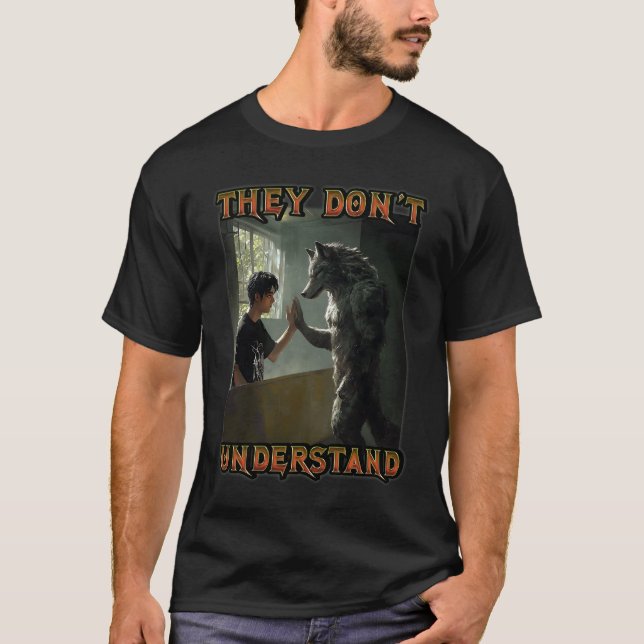 T-shirt Cringe Alpha Wolf Mème Ils Ne Comprennent Pas Were (Devant)
