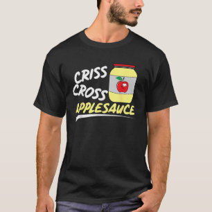 T-shirt Criss Cross Applesauce Cool I Love Enseignement dr
