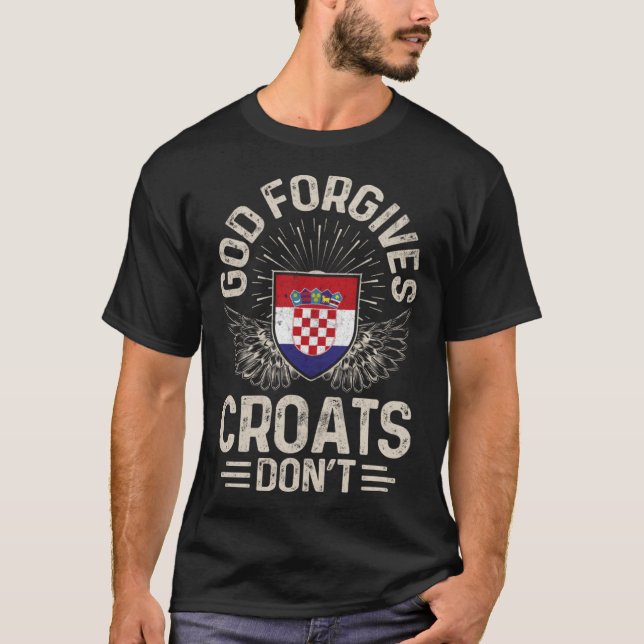 T-shirt Croatia Flag God Forgives Croats Don t (Devant)