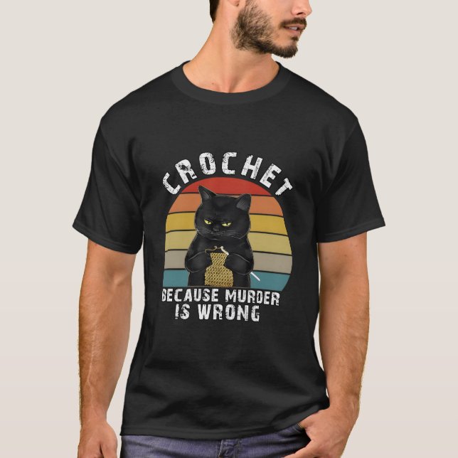T-shirt Crochet Because Is Wrong Cat (Devant)