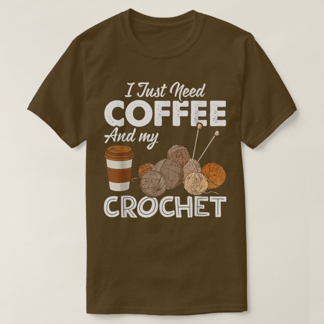 T-shirt Crochet J'ai juste besoin de café et mon Crochet S (Design devant)