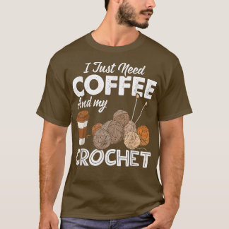 T-shirt Crochet Je n'ai besoin que de café et de mon croch