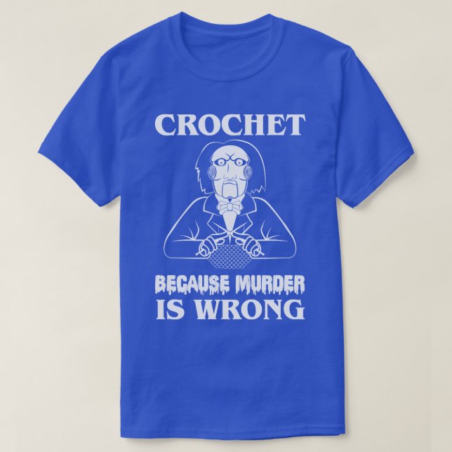 T-shirt Crochet parce que le meurtre est faux Jouons à un  (Design devant)