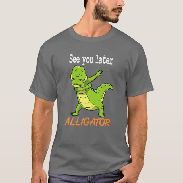 T-shirt Crocodile - Voir Plus Tard Alligator Idée Cadeau (Devant)