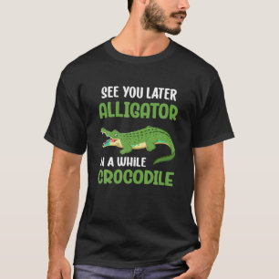 T-shirt Crocodiles Vous Voir Plus Tard Alligator Dans Un T