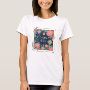 T-shirt Croire en Miracles Colorful Inspiration Floral