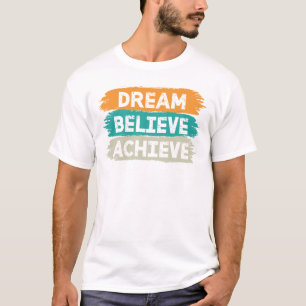 T-shirt Croire rêve atteindre