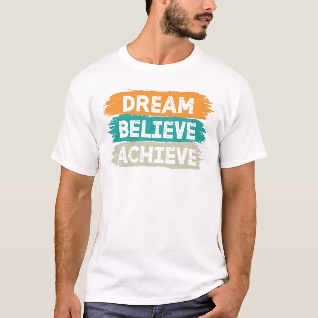 T-shirt Croire rêve atteindre (Devant)