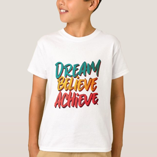 T-shirt Croire rêve atteindre (Devant)