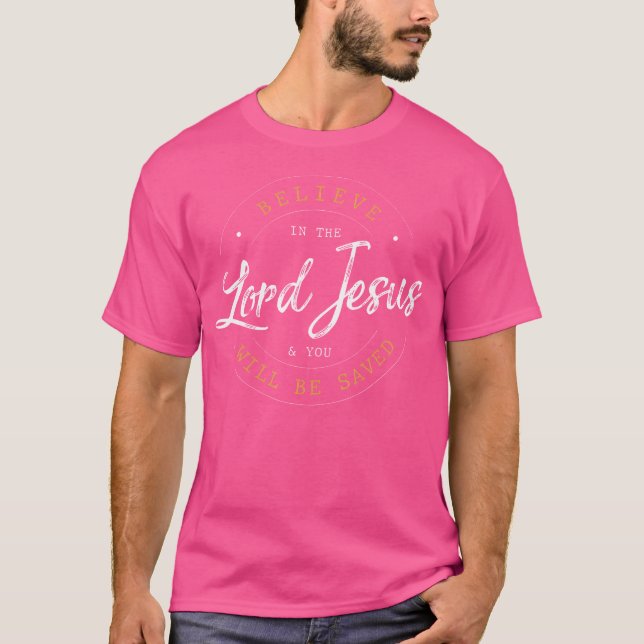 T-shirt Crois Au Seigneur Jésus Et À Ton Chrétien Sauvé (Devant)
