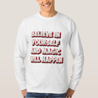 T-shirt Crois en toi-même et la magie arrivera