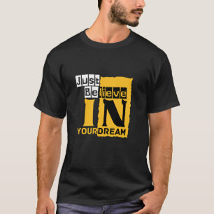 T-shirt Crois juste à ton rêve