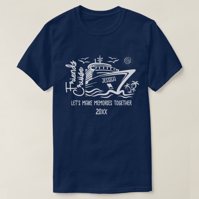 T-shirt Croisière Amis Faisons des souvenirs et Nom person (Design devant)