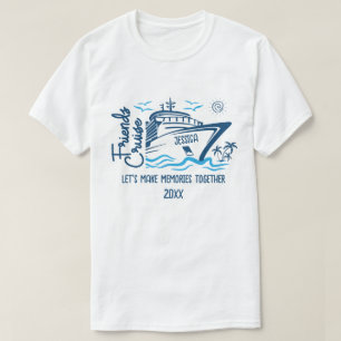 T-shirt Croisière Amis Faisons des souvenirs et Nom person