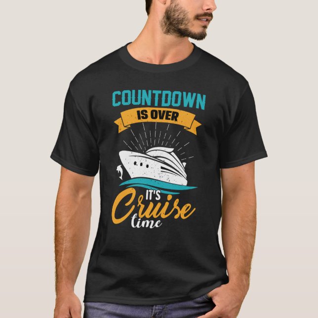 T-shirt Croisière Cruiser Countdown is Over It's Cruise Ti (Devant)