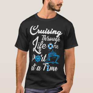 T-shirt Croisière Dans La Vie Un Port À La Fois Hommes Fem