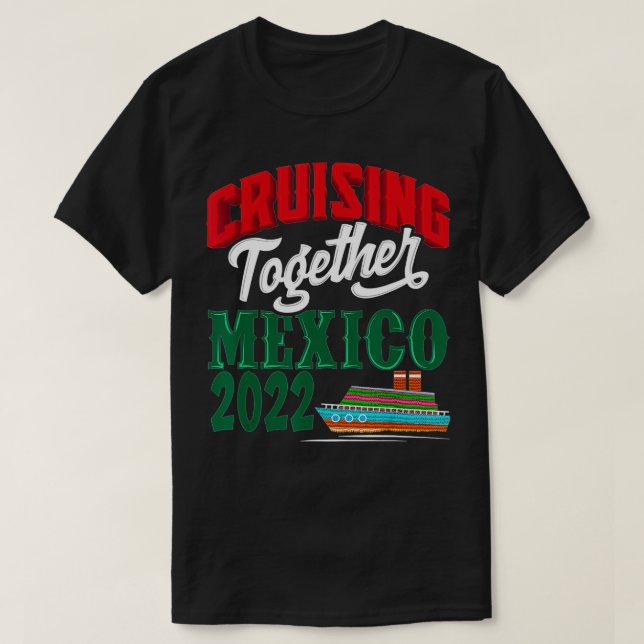 T-shirt Croisière ensemble Mexique 2022 Riviera Crui Mexic (Design devant)