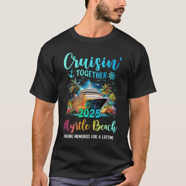 T-shirt Croisière ensemble Myrtle Beach 2025 croisière en  (Devant)