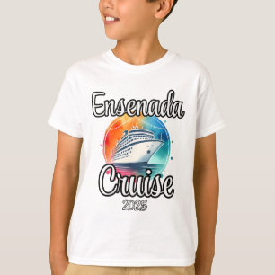 T-shirt Croisière Ensenada 2025 Vacances Familiales Corres