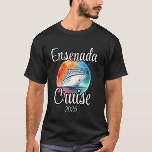 T-shirt Croisière Ensenada 2025 Vacances Familiales Corres