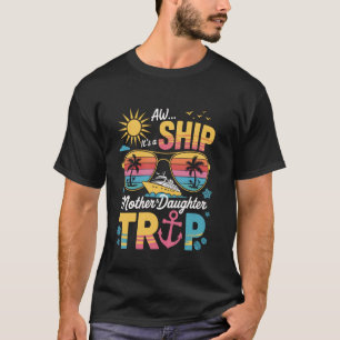 T-shirt Croisière mère fille maman fille drôle de vacances