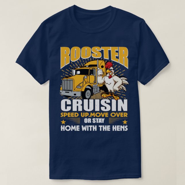 T-shirt Croisière Sur Le Rooster Accélère Déménager Ou Res (Design devant)