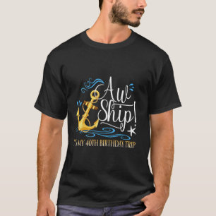 T-shirt Croisière Vacances Croisière Aw Ship C'est mon 40e