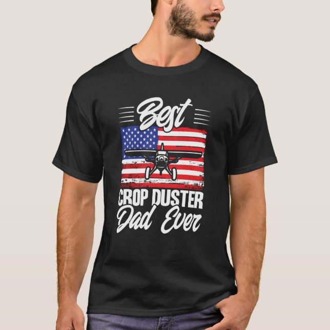 T-shirt Crop Duster American Flag Best Crop Duster Dad Eve (Devant)