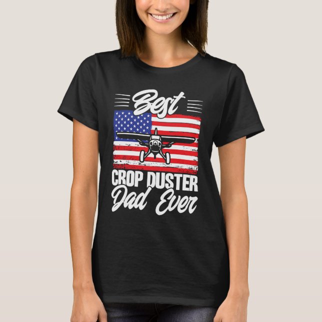 T-shirt Crop Duster American Flag Best Crop Duster Dad Eve (Devant)