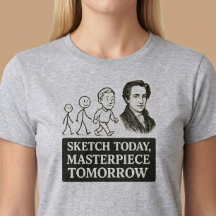 T-shirt Croquis aujourd'hui, chef-d'œuvre demain