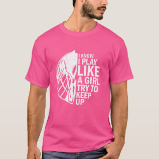 T-shirt Crosse Je sais que je joue comme une fille essayez