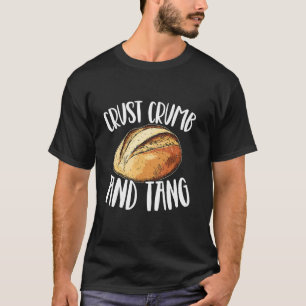 T-shirt Croûte de pain au levain miette saveur levain cuis