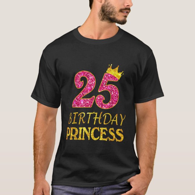 T-shirt Crown 25th Birthday Princess Girl Tee 25 Years Old (Devant)