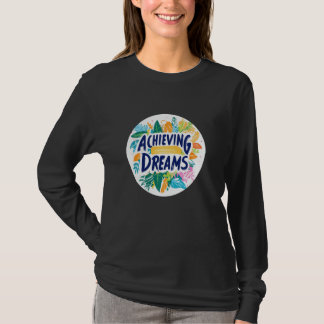 T-shirt Croyez Big dans la réalisation des rêves aujourd'h