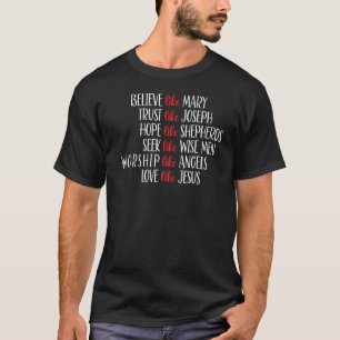 T-shirt Croyez Comme Mary Confiance Comme Joseph Amour Com