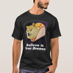 T-shirt Croyez En Votre Chien Rêve Space Taco Chien 