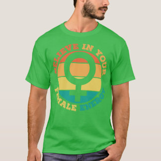 T-shirt Croyez en votre énergie féminine