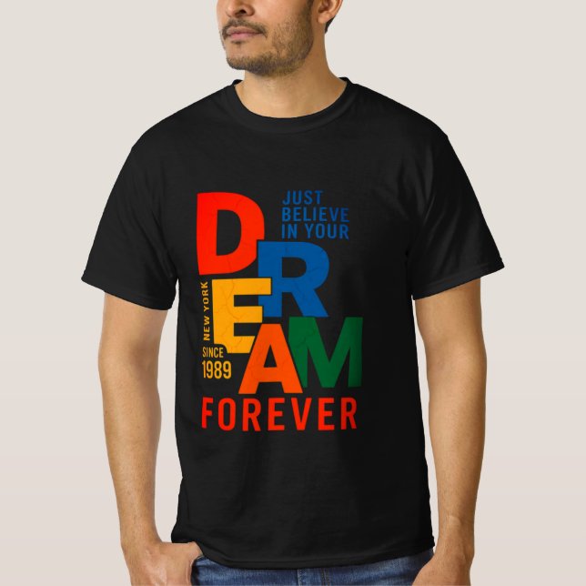 T-shirt Croyez en votre rêve pour toujours (Devant)