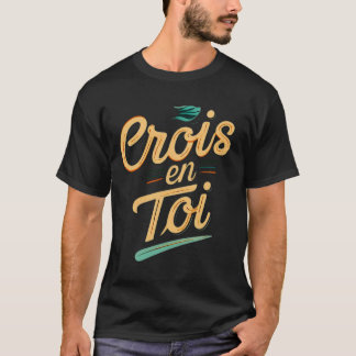 T-shirt Croyez en vous