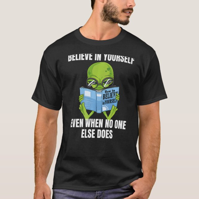T-shirt Croyez En Vous-Même Alien - Funny Mars Martian Mot (Devant)