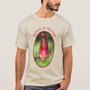 T-shirt Croyez En Vous-Même Columbine Flower Inspirational