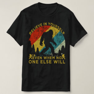 T-shirt croyez en vous même quand personne d'autre ne veut